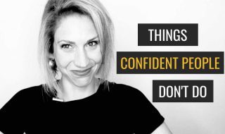 5 Surprising Things Confident People Don't Do