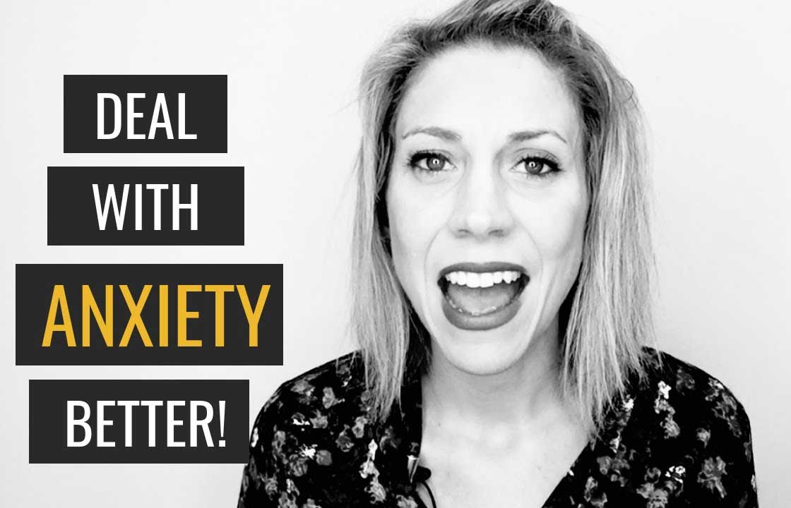 How To Deal with Anxiety Better