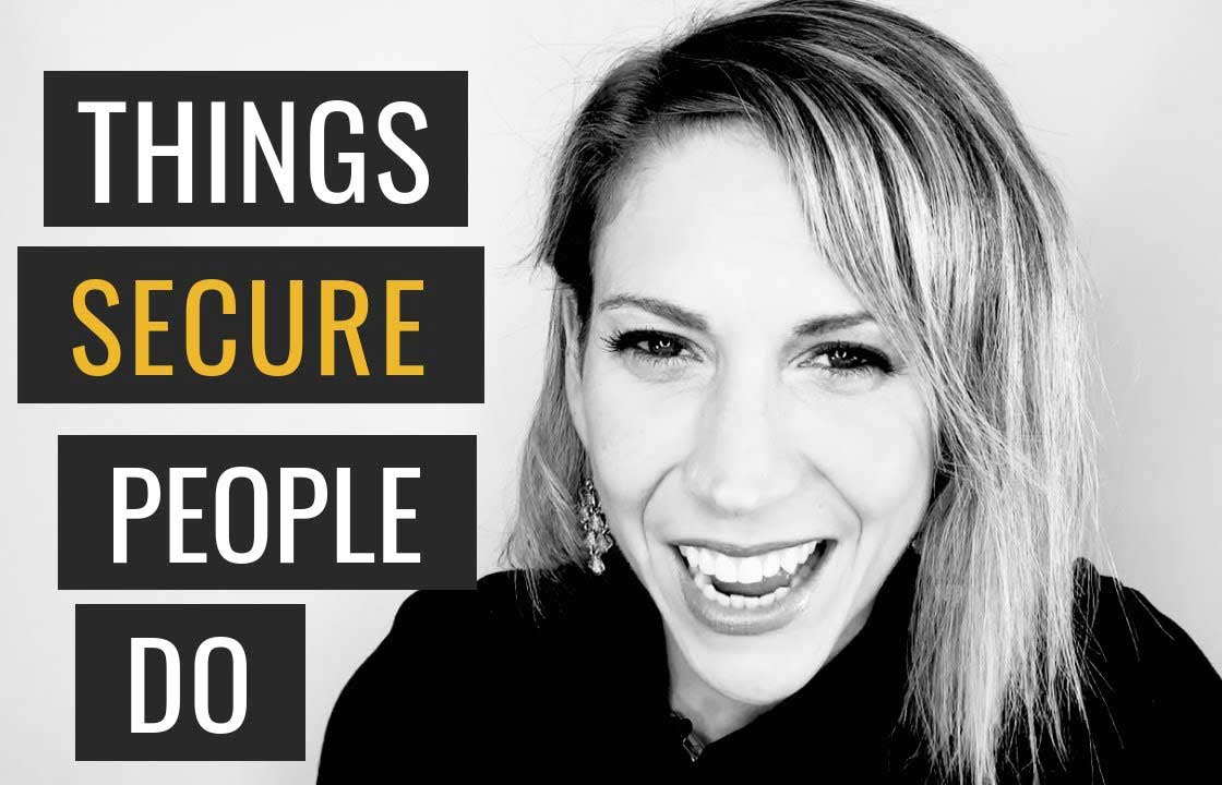 5 Surprising Things Secure People Do Everyday