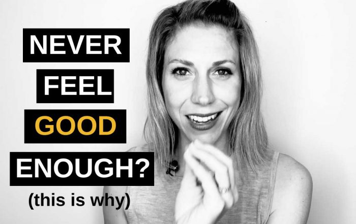 This Is Why You Never Feel Good Enough