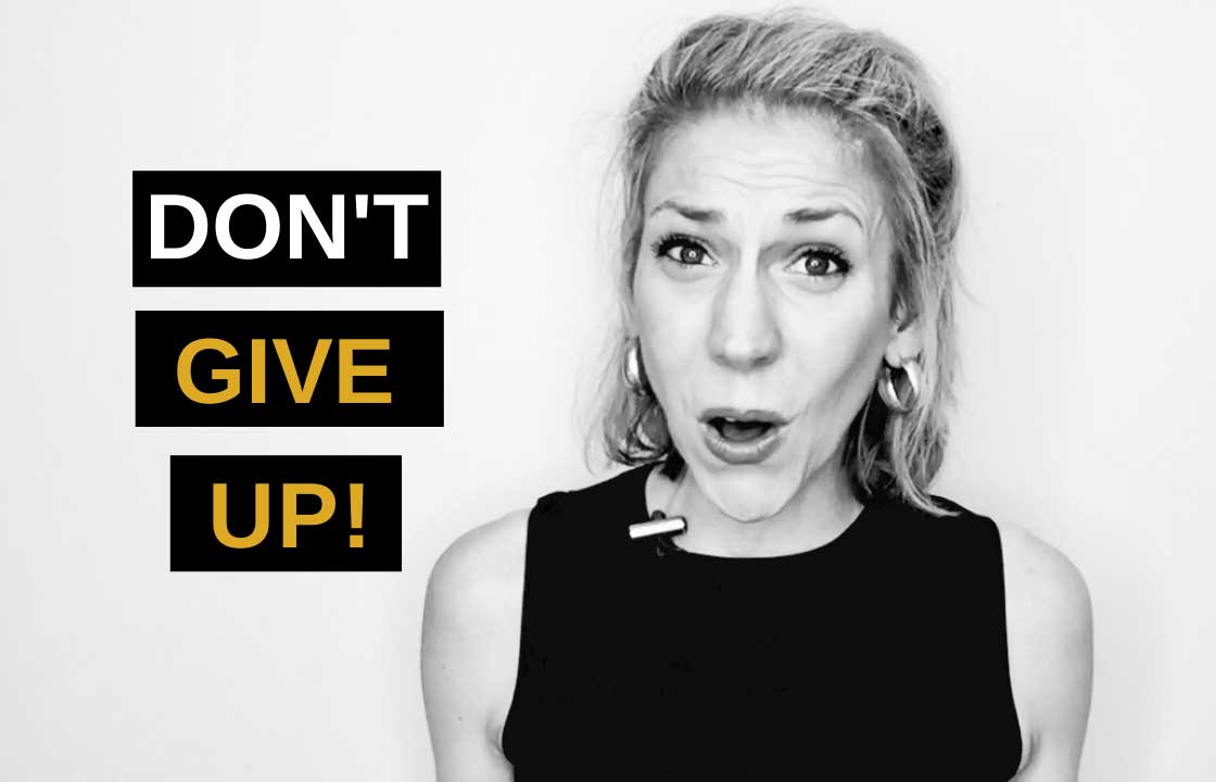 How to Keep Going When You Feel Like Giving Up