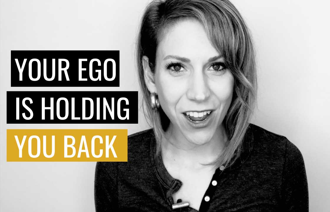 This is How Your Ego Is Holding You Back