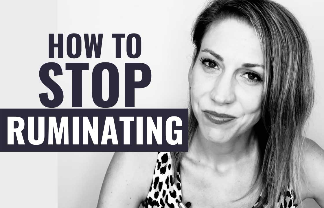 How to Stop Ruminating