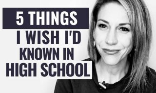 5 Things I Wish I'd Known in High School