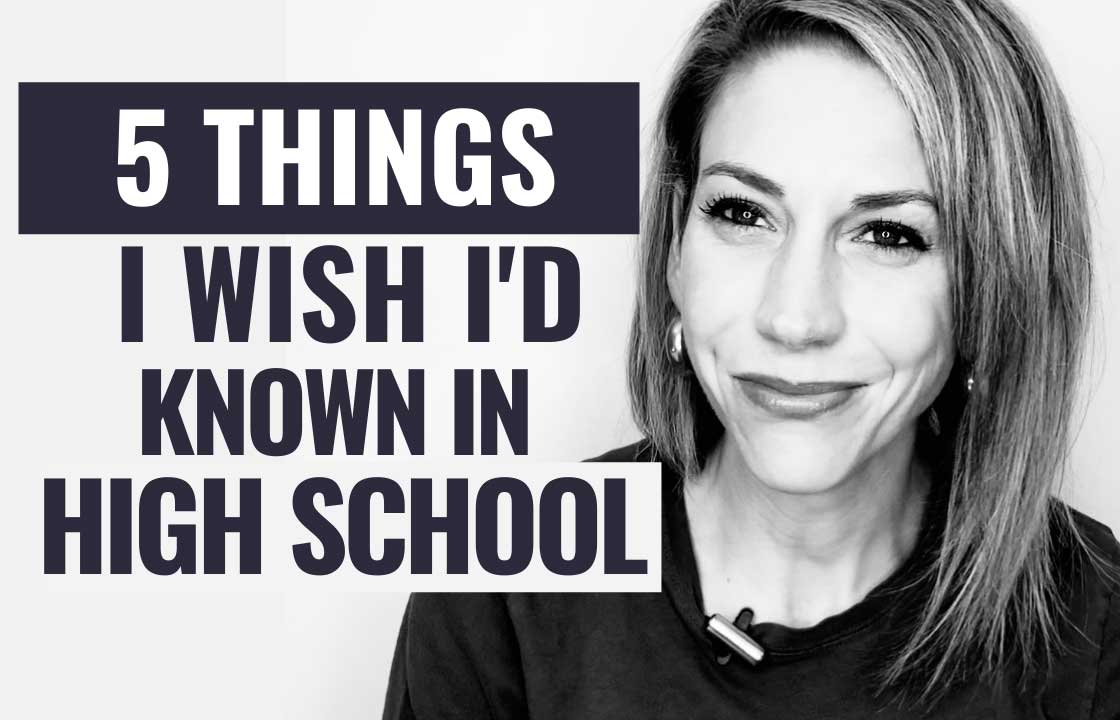 5 Things I Wish I'd Known in High School