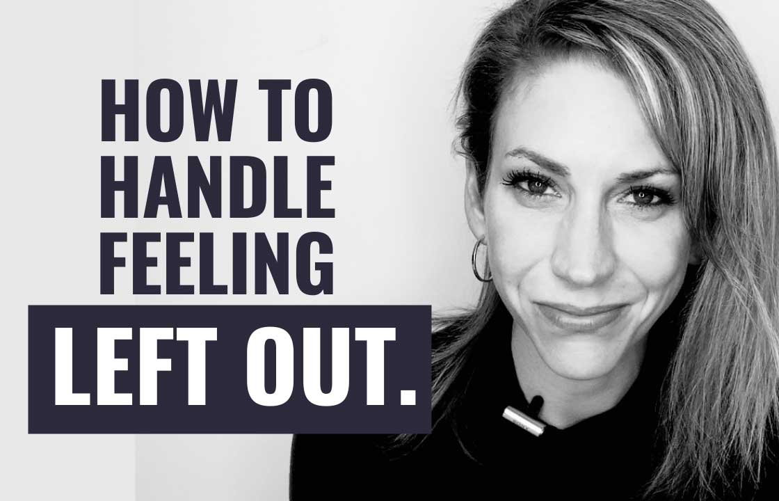 How To Handle Feeling Left Out