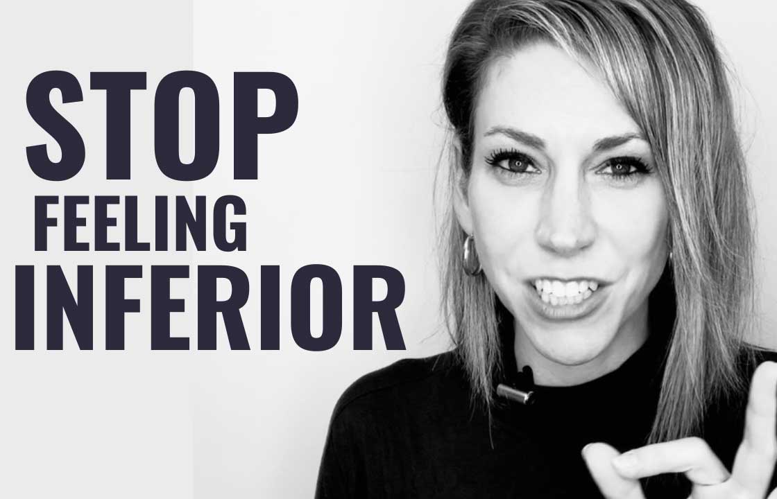 How to Stop Feeling Inferior to Other