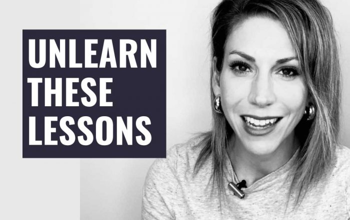 10 Unhelpful Life Lessons You Need To Unlearn Now