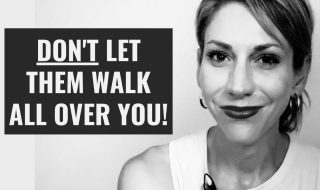 How to Stop Letting People Walk All Over You
