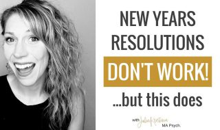 Why New Year's Resolutions Fail | How to Get To Your Goals