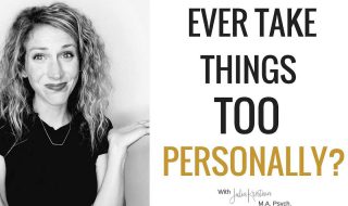 How To Not Take Things Personally | Don't Get Offended
