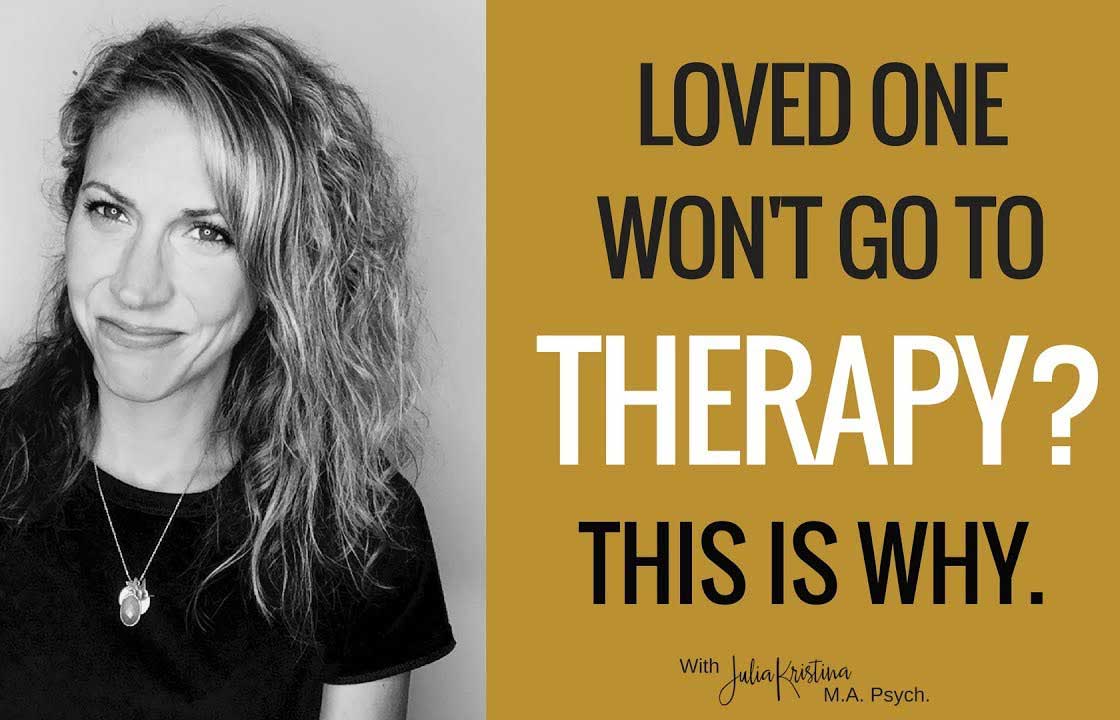 Loved One Won't Go To Therapy? This is REALLY Why.