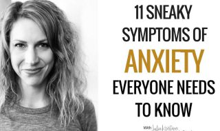 11 Sneaky Symptoms of Anxiety Everyone Needs to Know