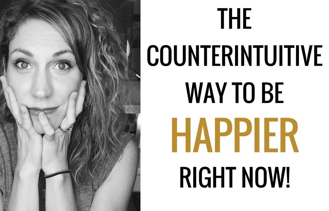 How To Be Happier Right Now!