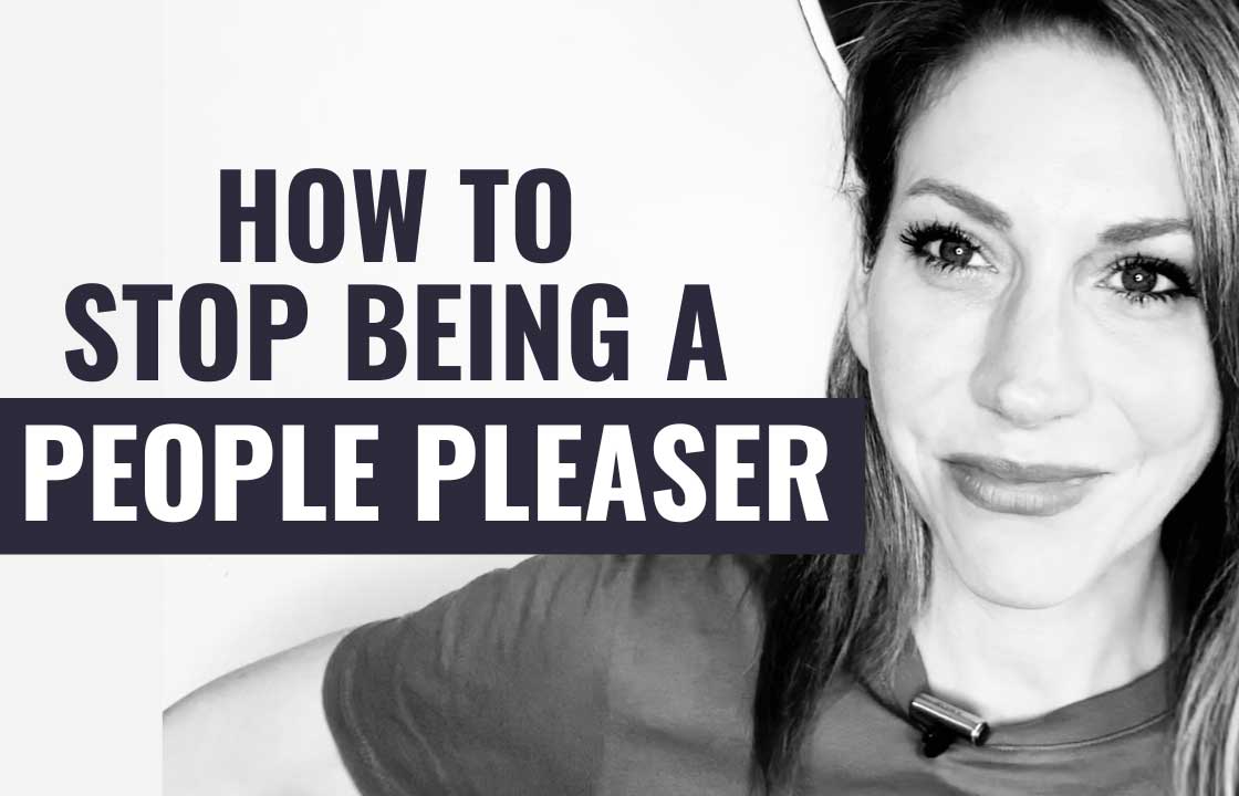 How to Stop Being a People Pleaser & Set Good Boundaries