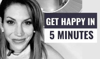 Get Happy in 5 Minutes