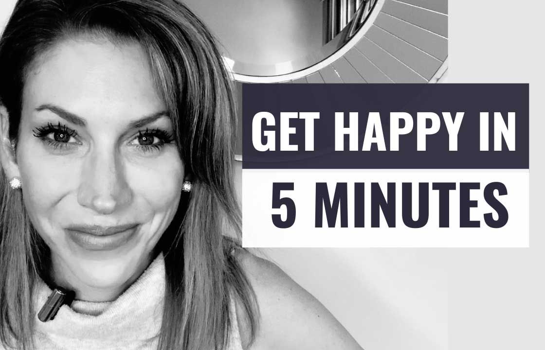 Get Happy in 5 Minutes