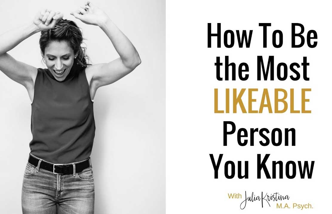 How To Be the Most LIKEABLE Person You Know