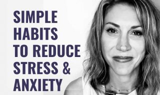 Simple Daily Habits to Reduce Stress & Anxiety