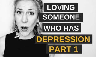 Love Someone Who Has Depression? This is What You Need to Know.