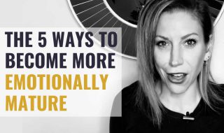 5 Quick Ways to Become More Emotionally Mature