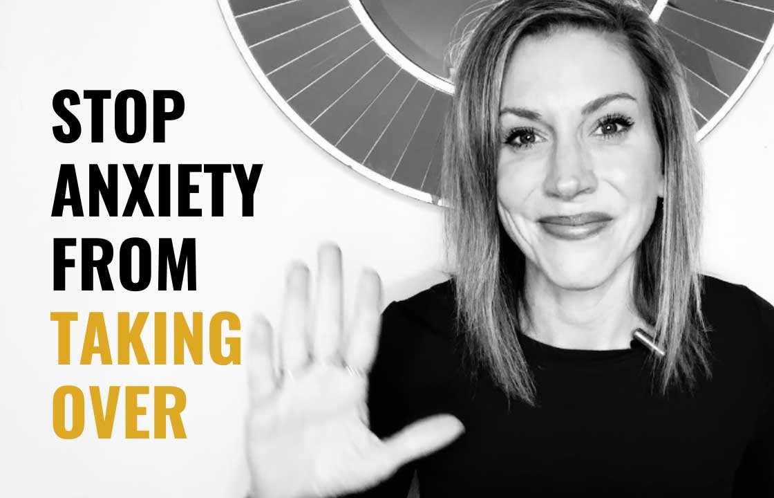 How To Stop Anxiety From Taking Over Your Life
