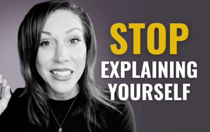 Stop Explaining Yourself to People Who Don’t Get You